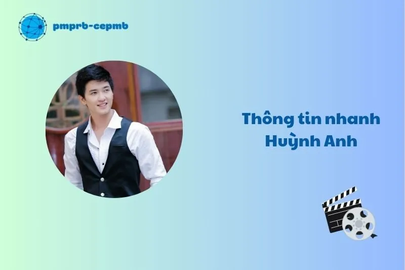Thông tin nhanh Huỳnh Anh