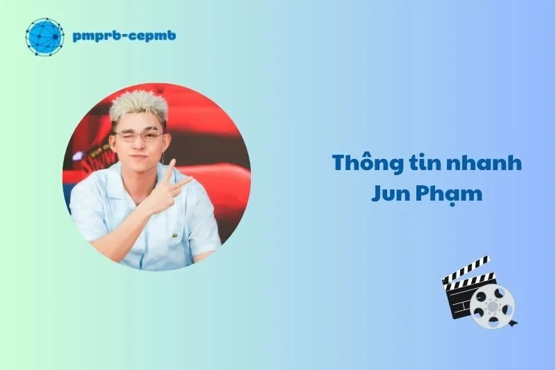 Thông tin nhanh Jun Phạm