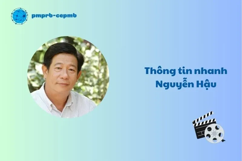 Thông tin nhanh Nguyễn Hậu