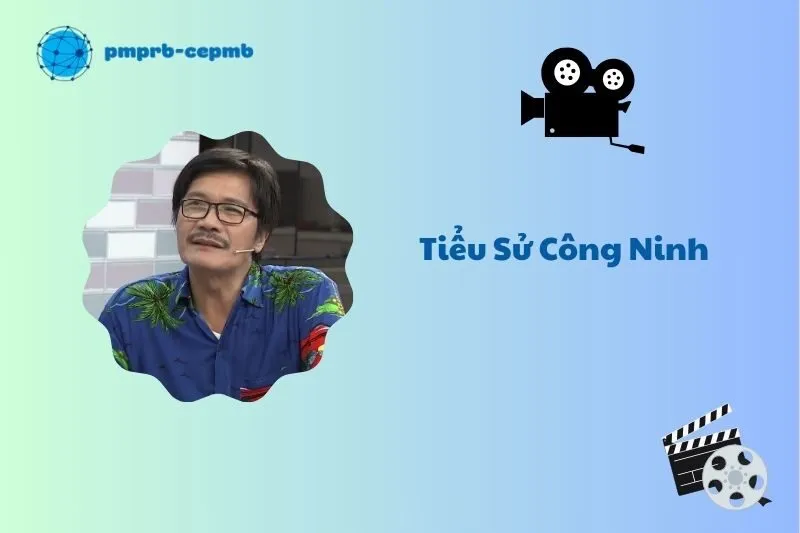Tiểu sử Công Ninh 2025: Cuộc đời và sự nghiệp diễn viên nổi tiếng