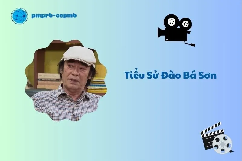 Tiểu sử Đào Bá Sơn 2025: Hành trình sự nghiệp diễn xuất đỉnh cao