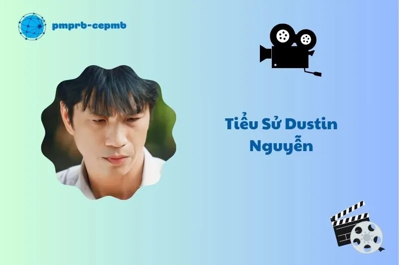 Tiểu sử Dustin Nguyễn 2025: Cuộc đời và sự nghiệp nổi bật