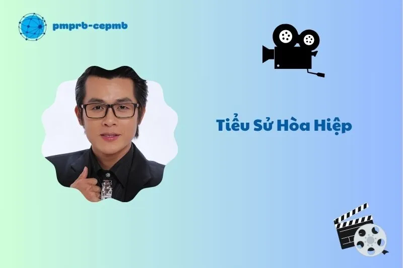 Tiểu sử Hòa Hiệp 2025: Hành Trình Sự Nghiệp Ấn Tượng