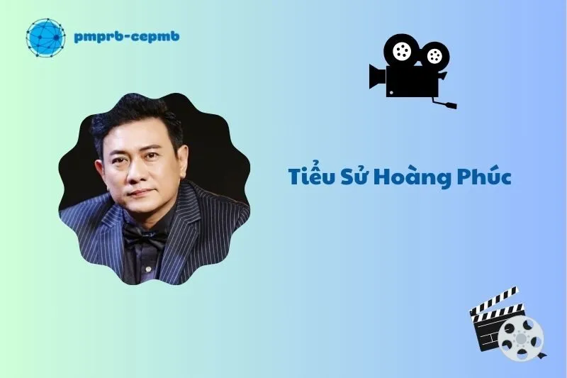 Tiểu Sử Hoàng Phúc 2025: Cuộc Đời Và Sự Nghiệp Ấn Tượng