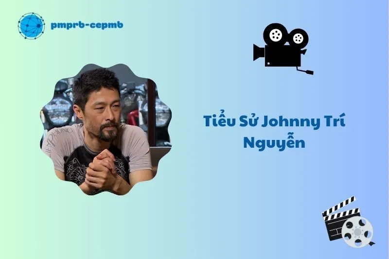 Tiểu sử Johnny Trí Nguyễn 2025: Từ võ thuật đến điện ảnh