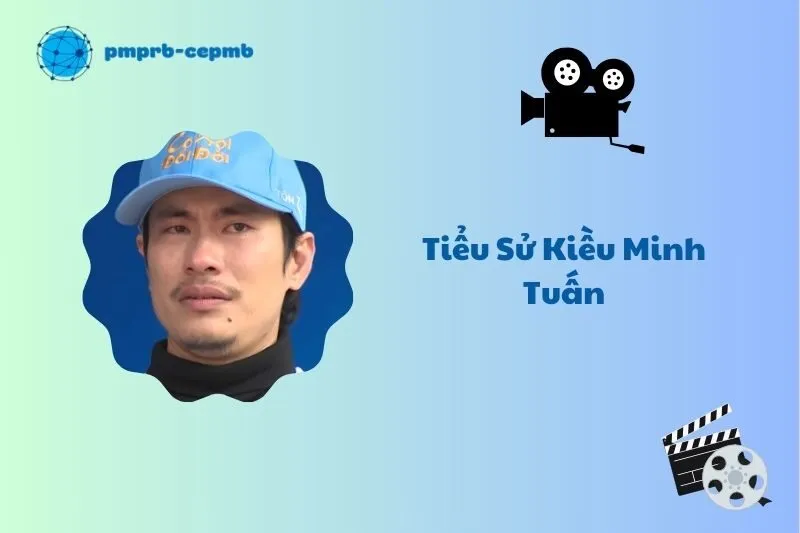 Tiểu sử Kiều Minh Tuấn 2025: Hành trình và sự nghiệp nổi bật