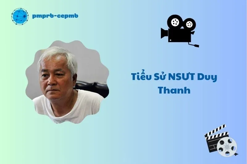 Tiểu sử NSƯT Duy Thanh 2025: Cuộc đời và sự nghiệp