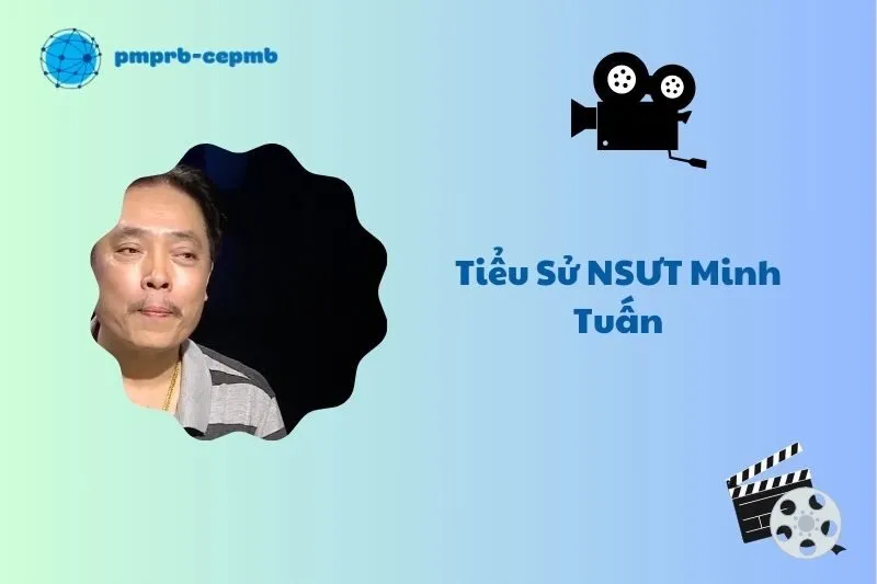 Tiểu sử NSƯT Minh Tuấn 2025: Cuộc đời và sự nghiệp