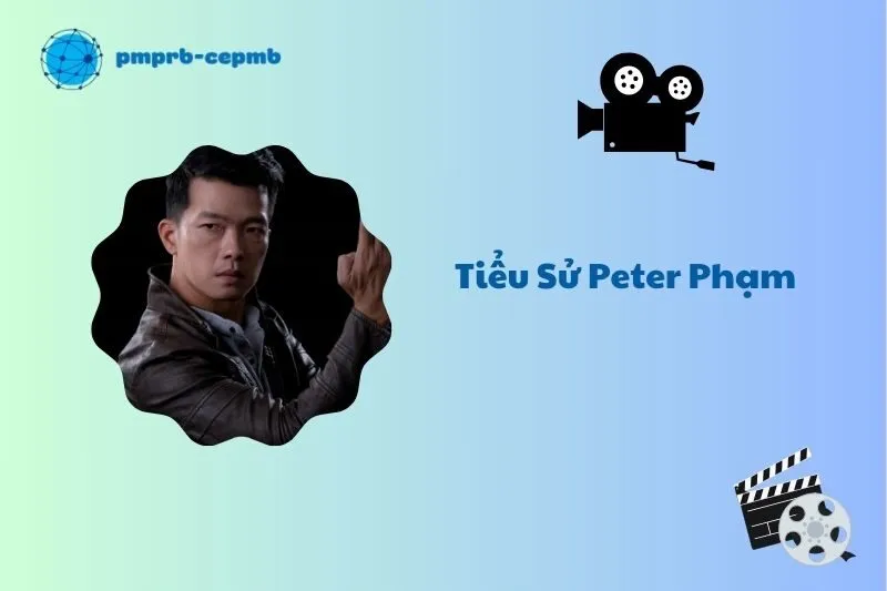 Tiểu sử Peter Phạm 2025: Võ sư và Nam chính Điện ảnh