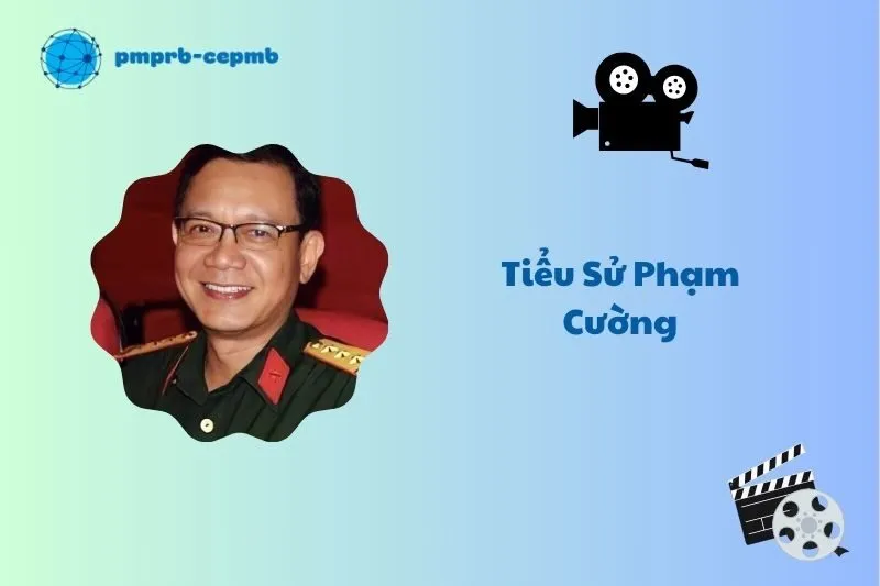 Tiểu sử Phạm Cường 2025 - Hành trình sự nghiệp diễn viên gạo cội