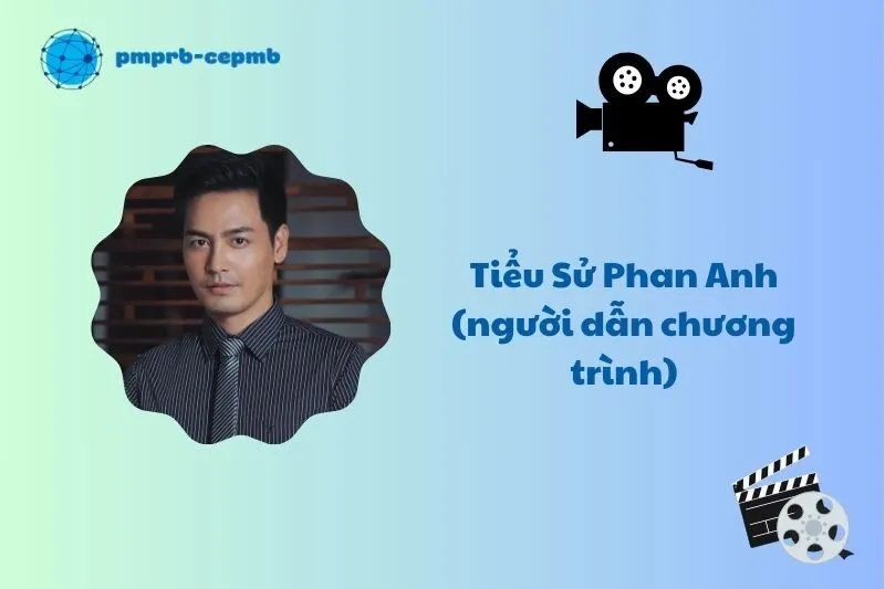 Tiểu sử Phan Anh (người dẫn chương trình) 2025: Hành trình nổi bật
