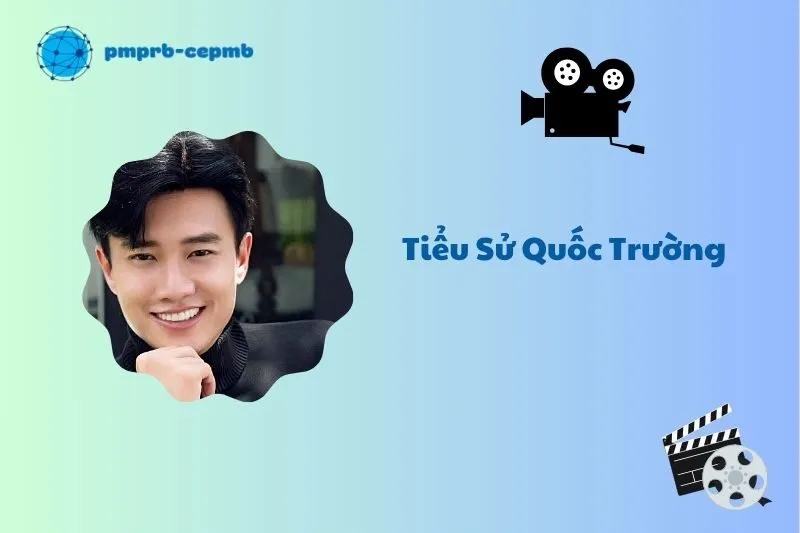 Tiểu sử Quốc Trường 2025: Hành trình sự nghiệp và thành công