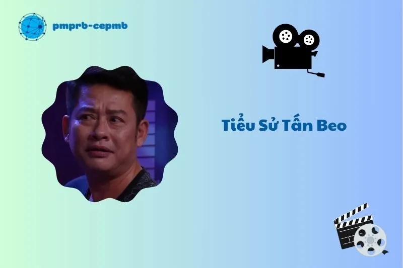 Tiểu sử Tấn Beo 2025: Cuộc đời và sự nghiệp