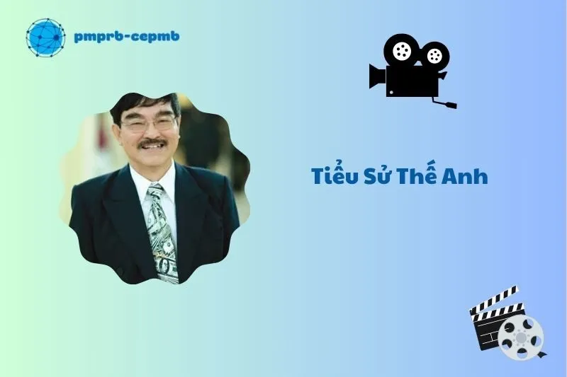 Tiểu sử Thế Anh 2025: Cuộc đời và sự nghiệp diễn viên huyền thoại