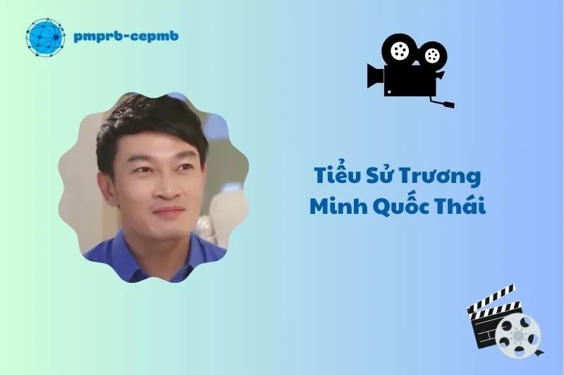 Tiểu sử Trương Minh Quốc Thái 2025: Hành trình nghệ sĩ ưu tú