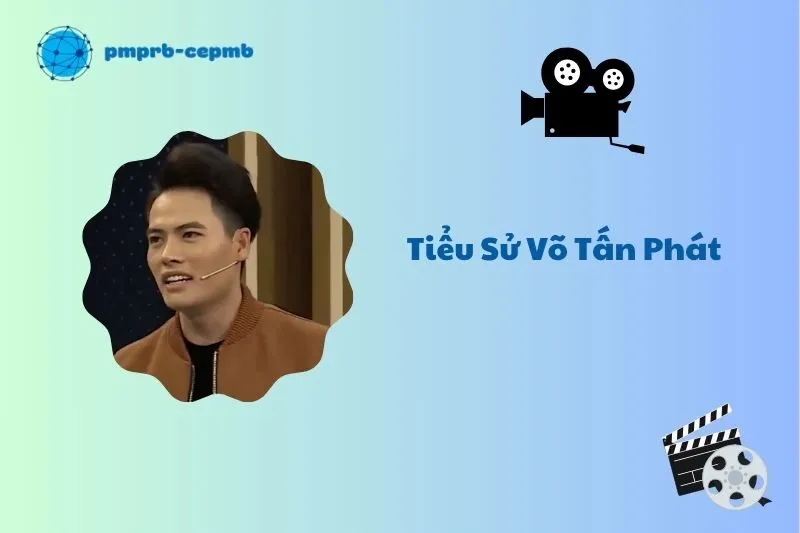Tiểu sử Võ Tấn Phát 2025: Tổng quan sự nghiệp và thành tựu