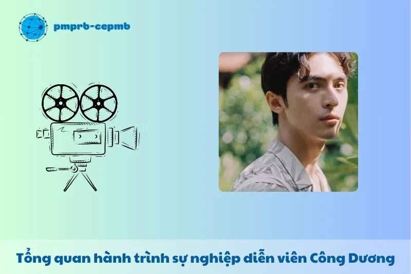 Tổng quan hành trình sự nghiệp diễn viên Công Dương