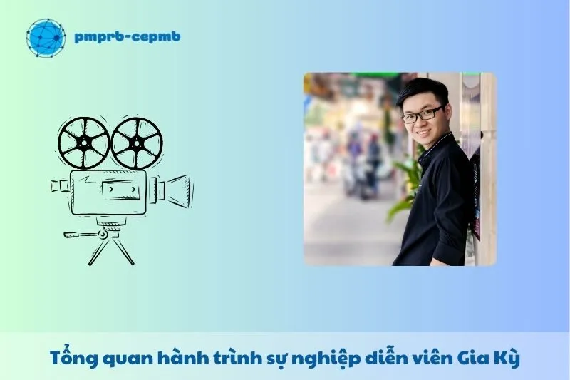 Tổng quan hành trình sự nghiệp diễn viên Gia Kỳ