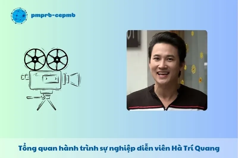 Tổng quan hành trình sự nghiệp Hà Trí Quang