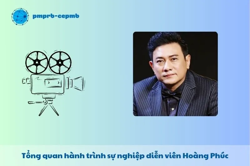 Tổng Quan về hành trình sự nghiệp của Hoàng Phúc