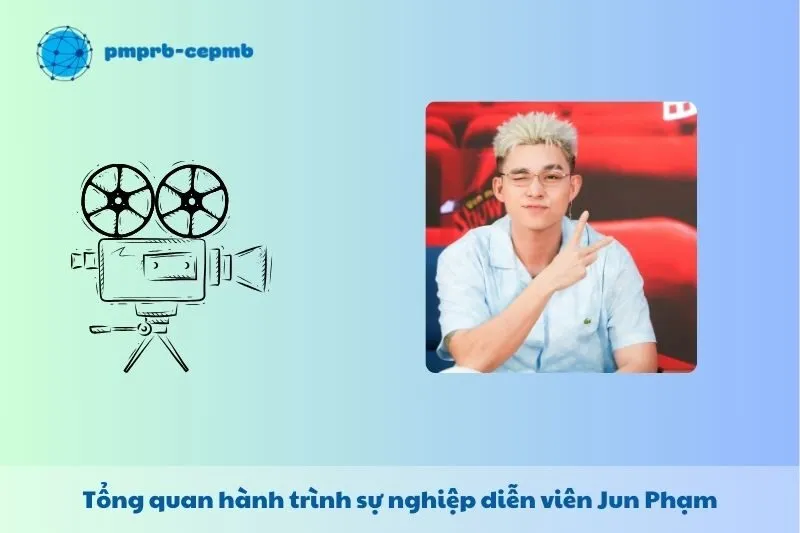 Tổng quan hành trình sự nghiệp Jun Phạm
