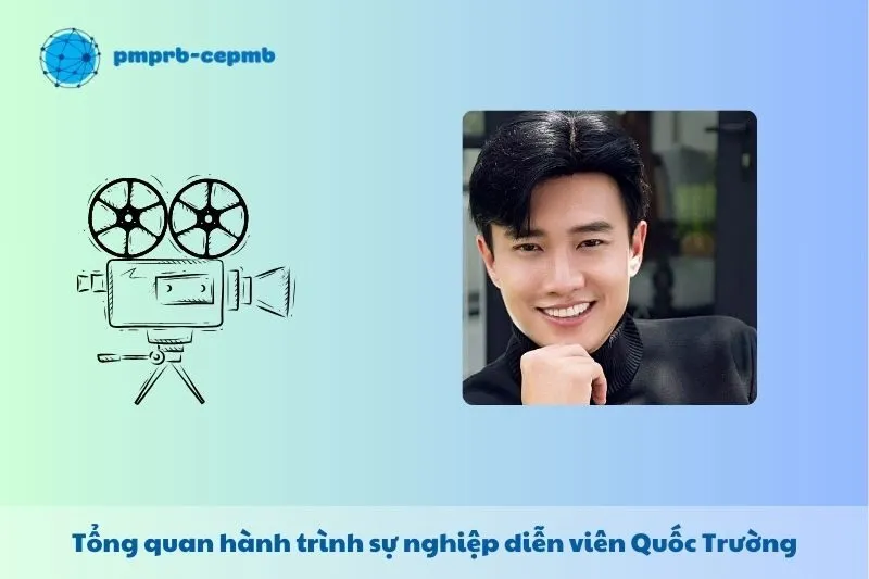 Tổng quan hành trình sự nghiệp Quốc Trường
