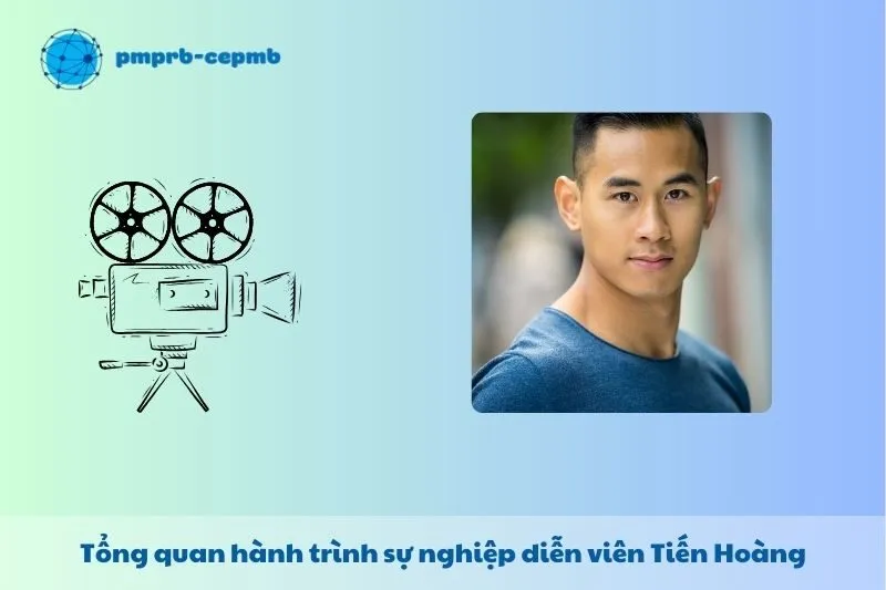 Tổng quan hành trình sự nghiệp Tiến Hoàng