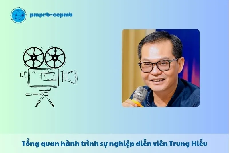 Tổng quan hành trình sự nghiệp Trung Hiếu