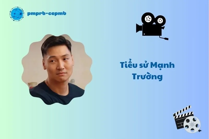 Tiểu sử Mạnh Trường 2025: Hành trình sự nghiệp và đời tư
