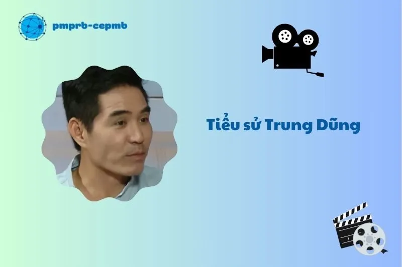 Tiểu sử Trung Dũng 2025: Cuộc đời, sự nghiệp và thành tựu