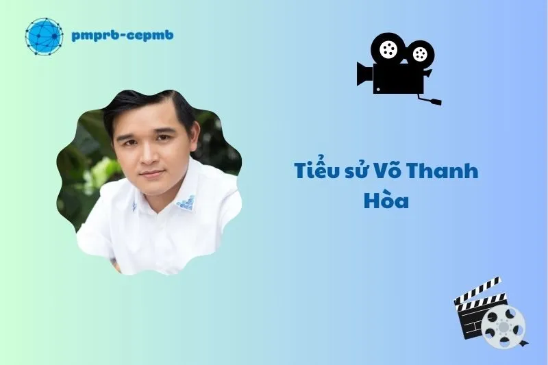 Tiểu sử Võ Thanh Hòa 2025: Hành trình từ diễn viên đến đạo diễn