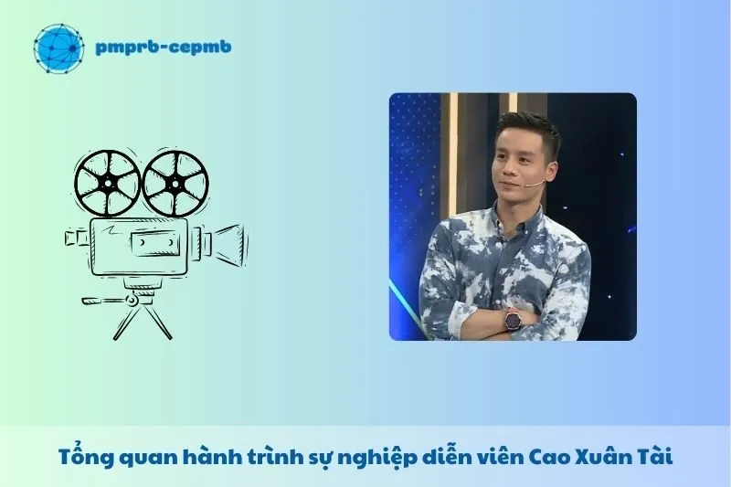 Tổng quan hành trình sự nghiệp Cao Xuân Tài