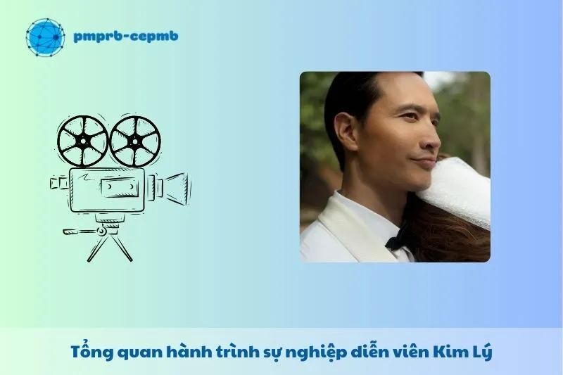 Tổng quan hành trình sự nghiệp Kim Lý
