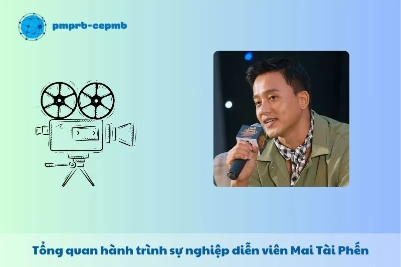 Tổng quan hành trình sự nghiệp Mai Tài Phến
