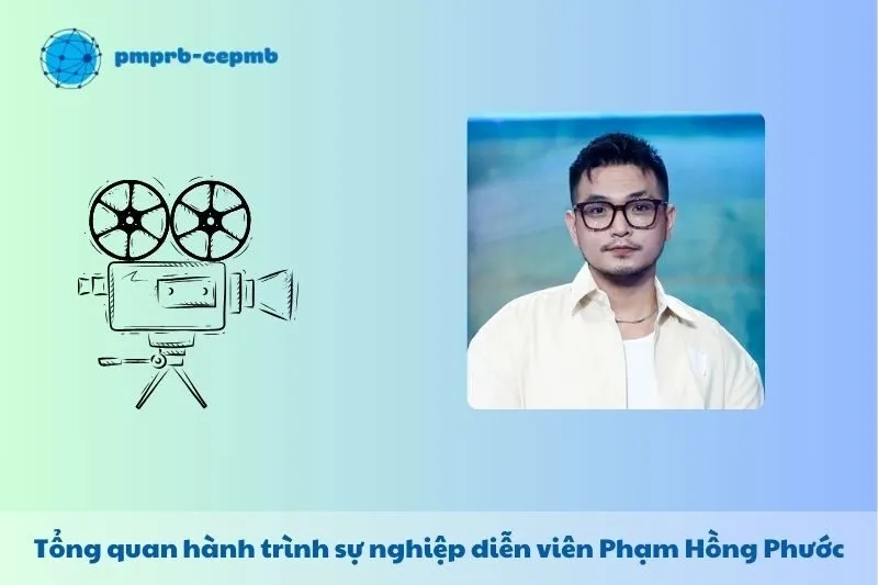 Tổng quan hành trình sự nghiệp Phạm Hồng Phước