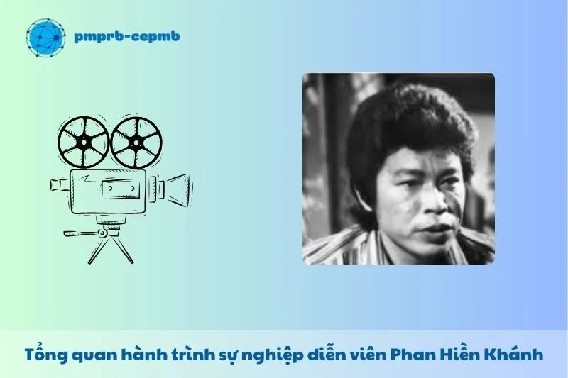 Tổng quan hành trình sự nghiệp Phan Hiền Khánh