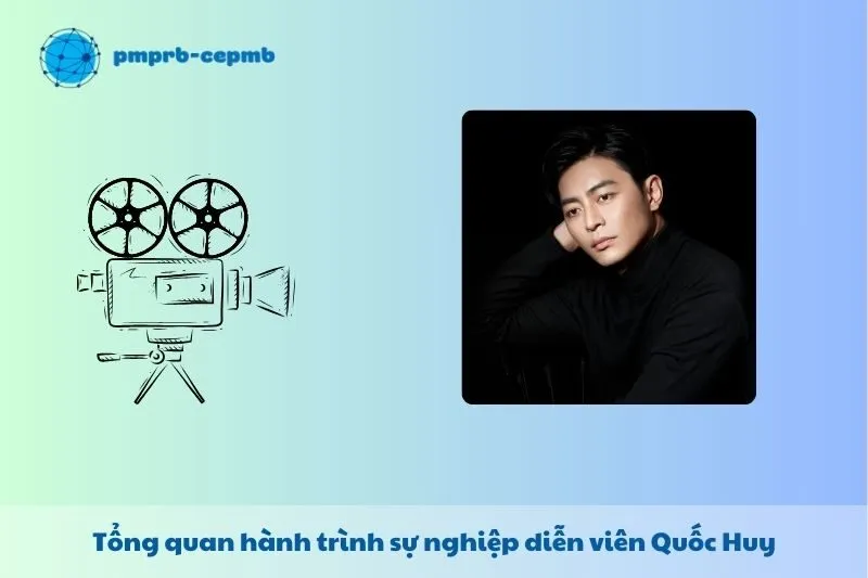 Tổng quan hành trình sự nghiệp Quốc Huy