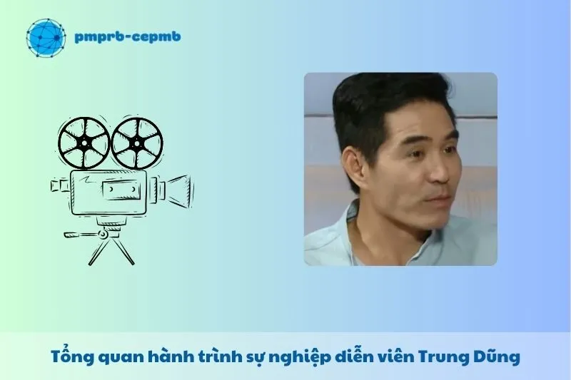 Tổng quan hành trình sự nghiệp Trung Dũng