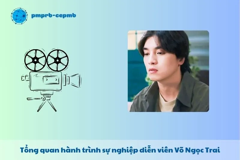 Tổng quan hành trình sự nghiệp Võ Ngọc Trai